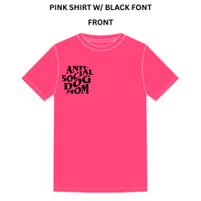 Load image into Gallery viewer, Anti-Social Dog Mom T-Shirt
