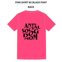 Load image into Gallery viewer, Anti-Social Dog Mom T-Shirt
