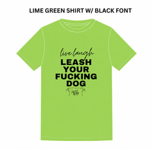 Load image into Gallery viewer, Leash Your F*cking Dog T-Shirt

