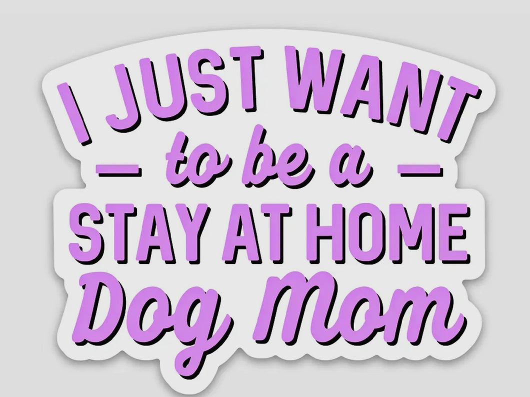 Stay At Home Dog Mom