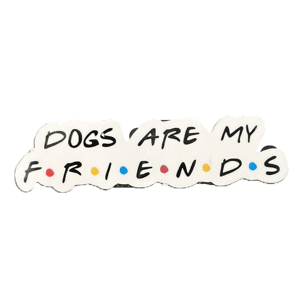 Dogs Are My Friends