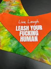 Load image into Gallery viewer, Leash Your F*cking Human Bandana
