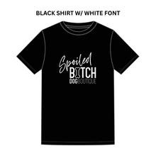 Load image into Gallery viewer, Spoiled Bitch T-Shirt

