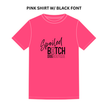 Load image into Gallery viewer, Spoiled Bitch T-Shirt
