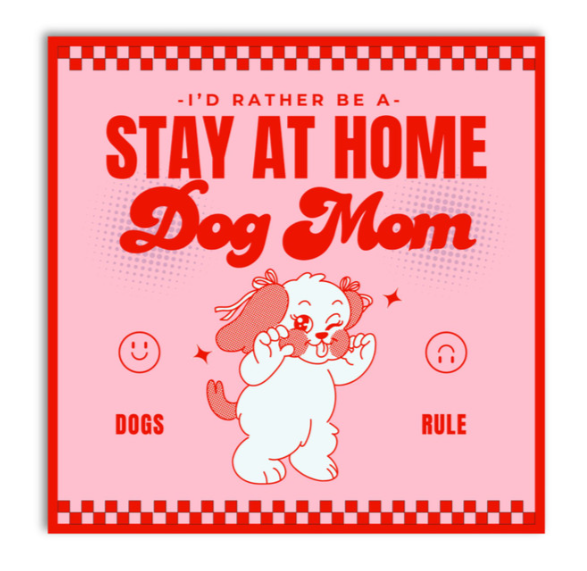 Stay At Home Dog Mom