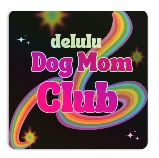 Delulu Dog Mom Club