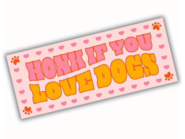 Honk If You Love Dogs