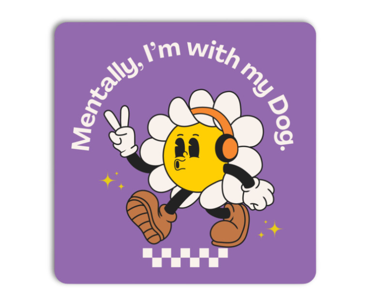 Mentally, I'm With My Dog